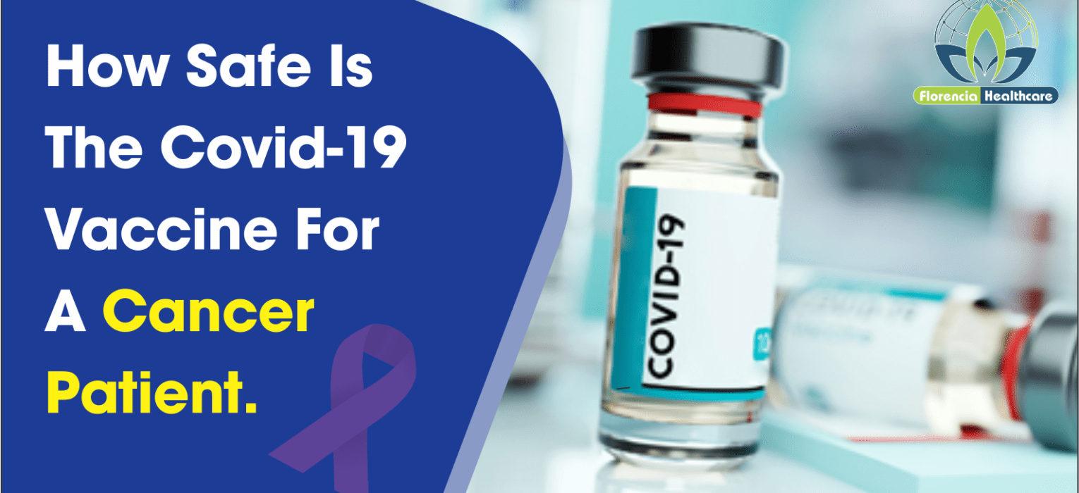 How Safe is the COVID-19 Vaccine for a Cancer Patient