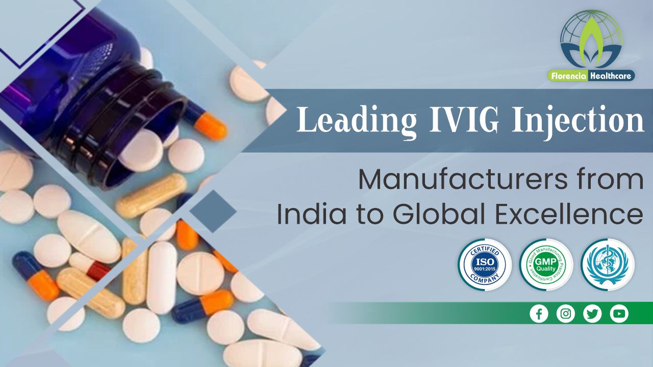 Leading IVIG Injection Manufacturers from India to Global Excellence