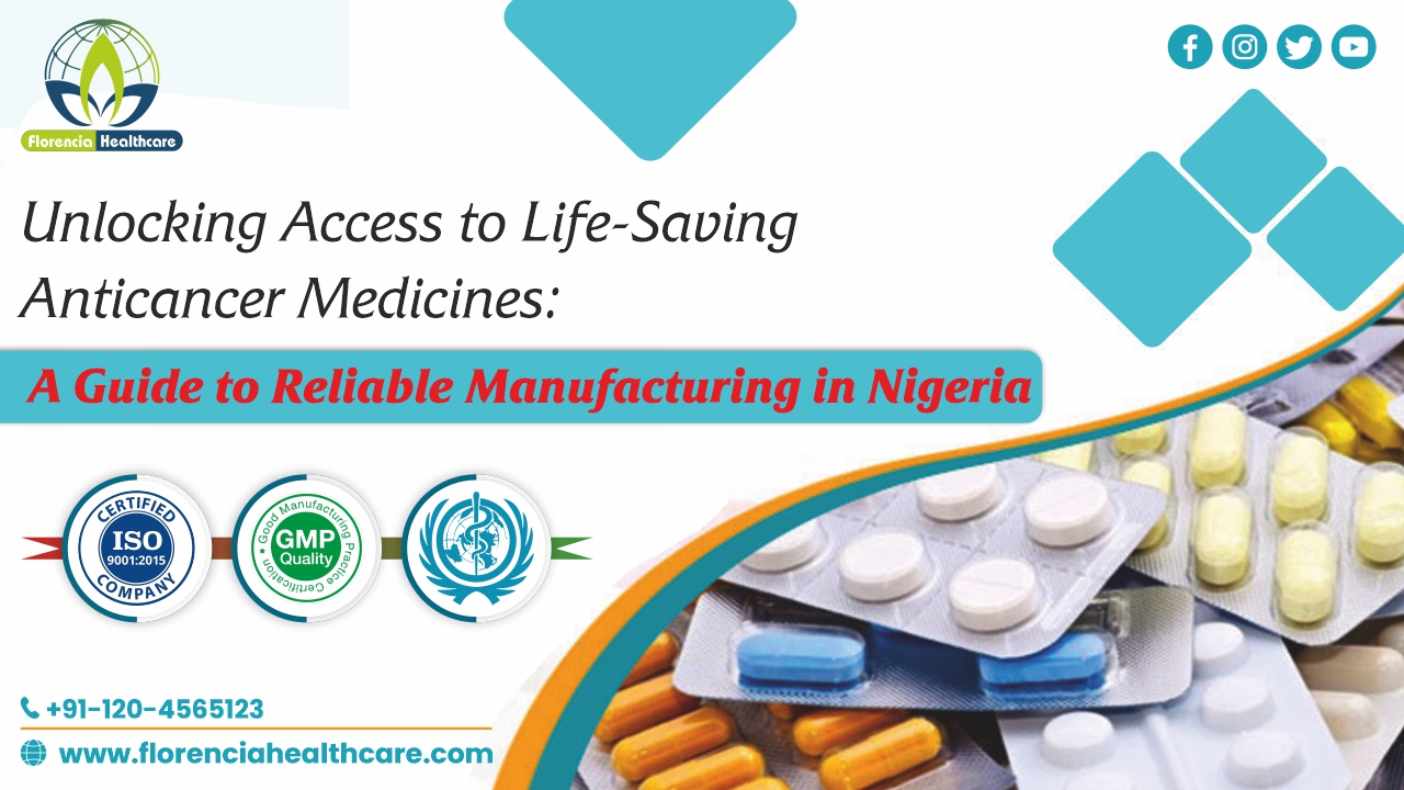 Unlocking Access to Life-Saving Anticancer Medicines: A Guide to Reliable Manufacturing in Nigeria