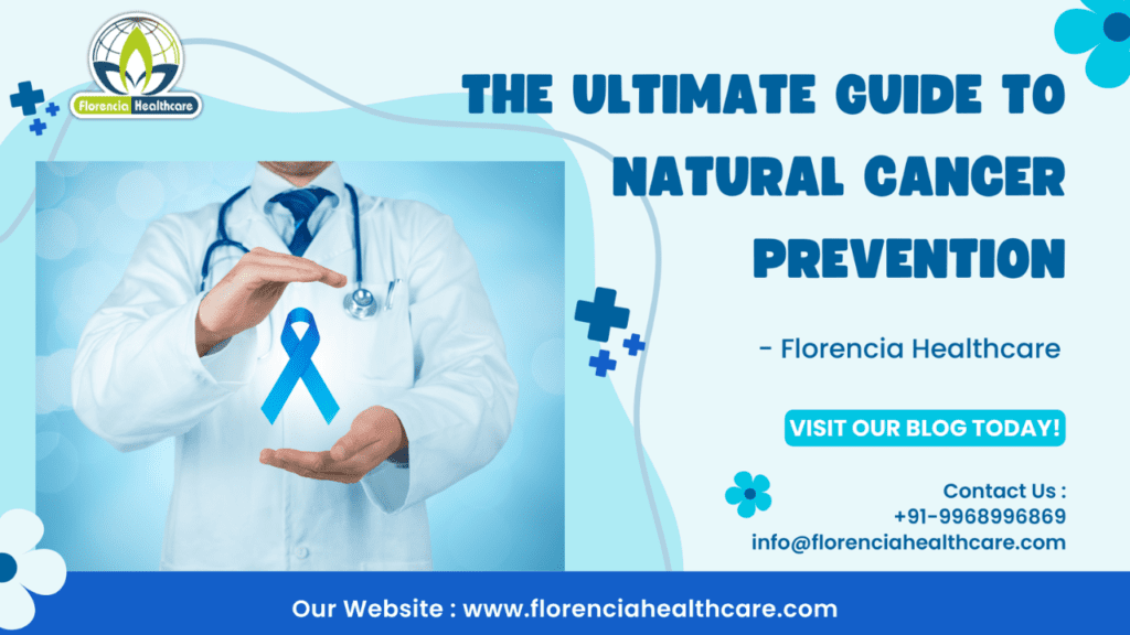 The Ultimate Guide to Natural Cancer Prevention - Florencia Healthcare