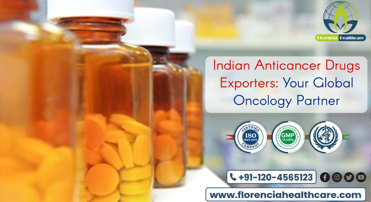 Indian Anticancer Drugs Exporters: Your Global Oncology Partner