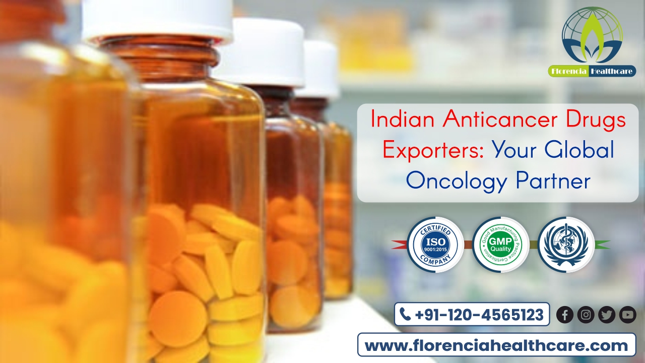 Indian Anticancer Drugs Exporters: Your Global Oncology Partner