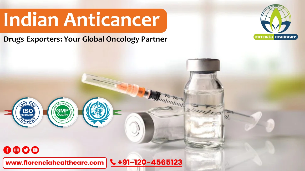 Indian Anticancer Drugs Exporters: Your Global Oncology Partner