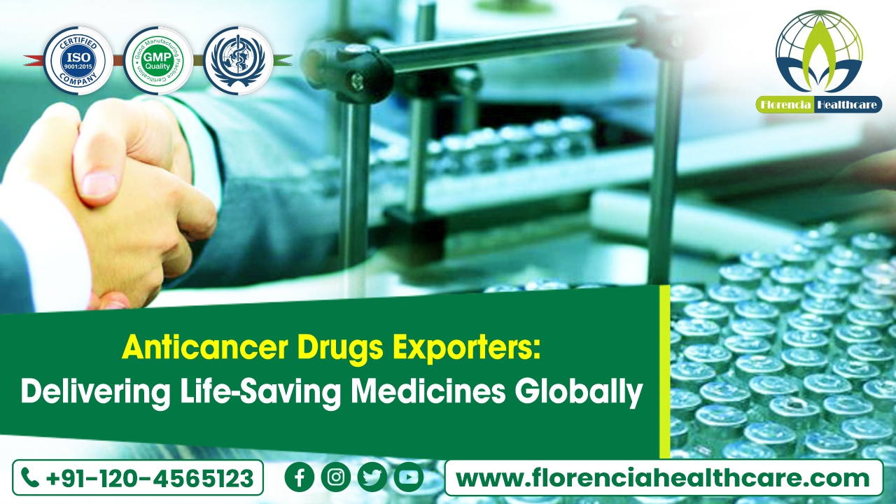 Anticancer Drugs Exporters: Delivering Life-Saving Medicines Globally