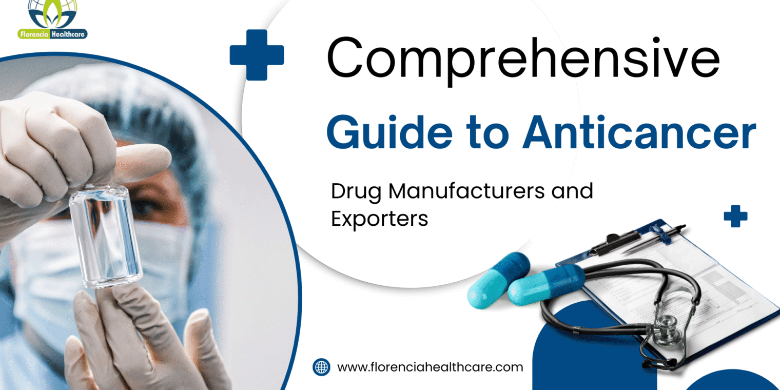Comprehensive Guide to Anticancer Drug Manufacturers and Exporters
