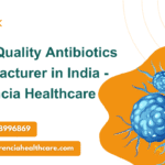 High-Quality Antibiotics Manufacturer in India - Florencia Healthcare