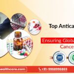 Top Anticancer Drugs Exporters Ensuring Global Access to Cancer Treatment