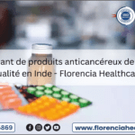 Fabricant de produits anticancéreux de haute qualité en Inde - Florencia Healthcare