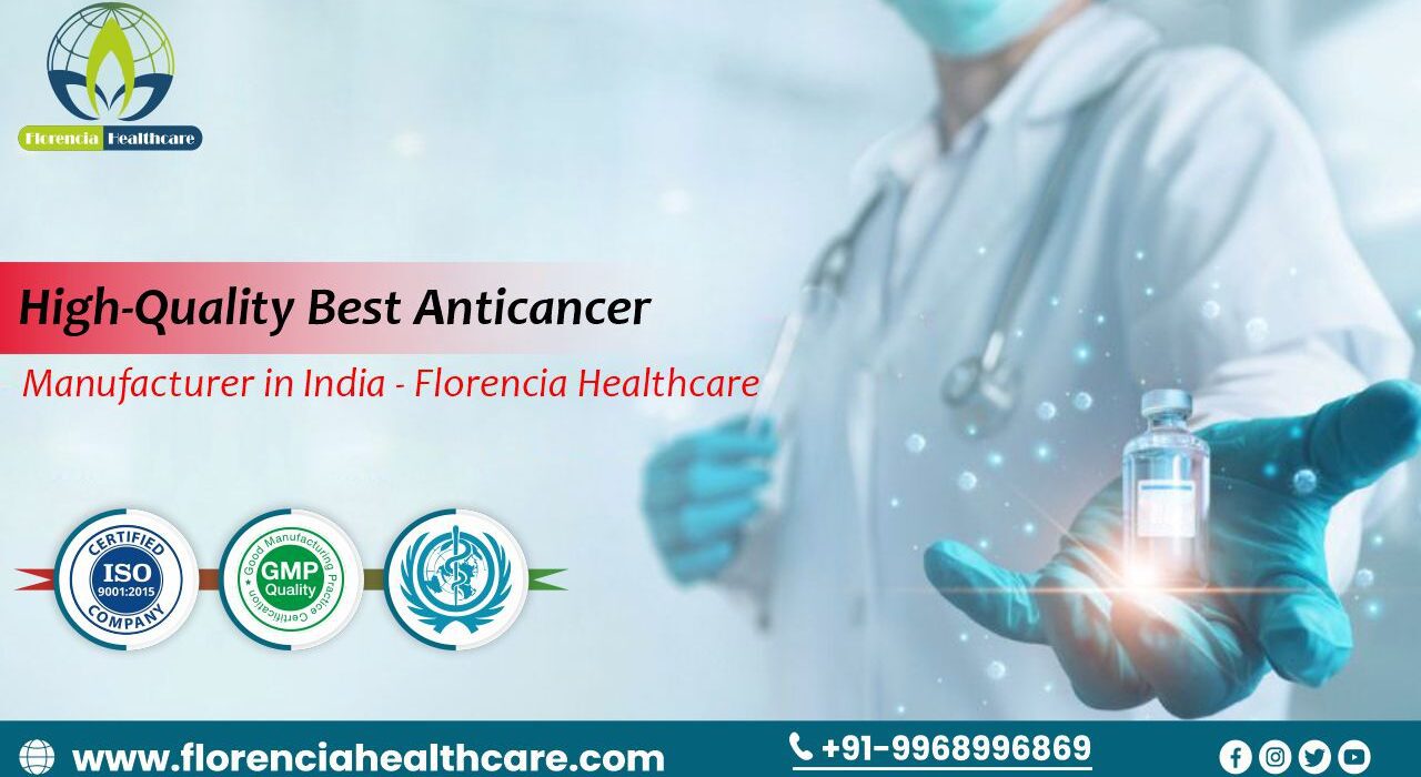 High-Quality Best Anticancer Manufacturer in India – Florencia Healthcare