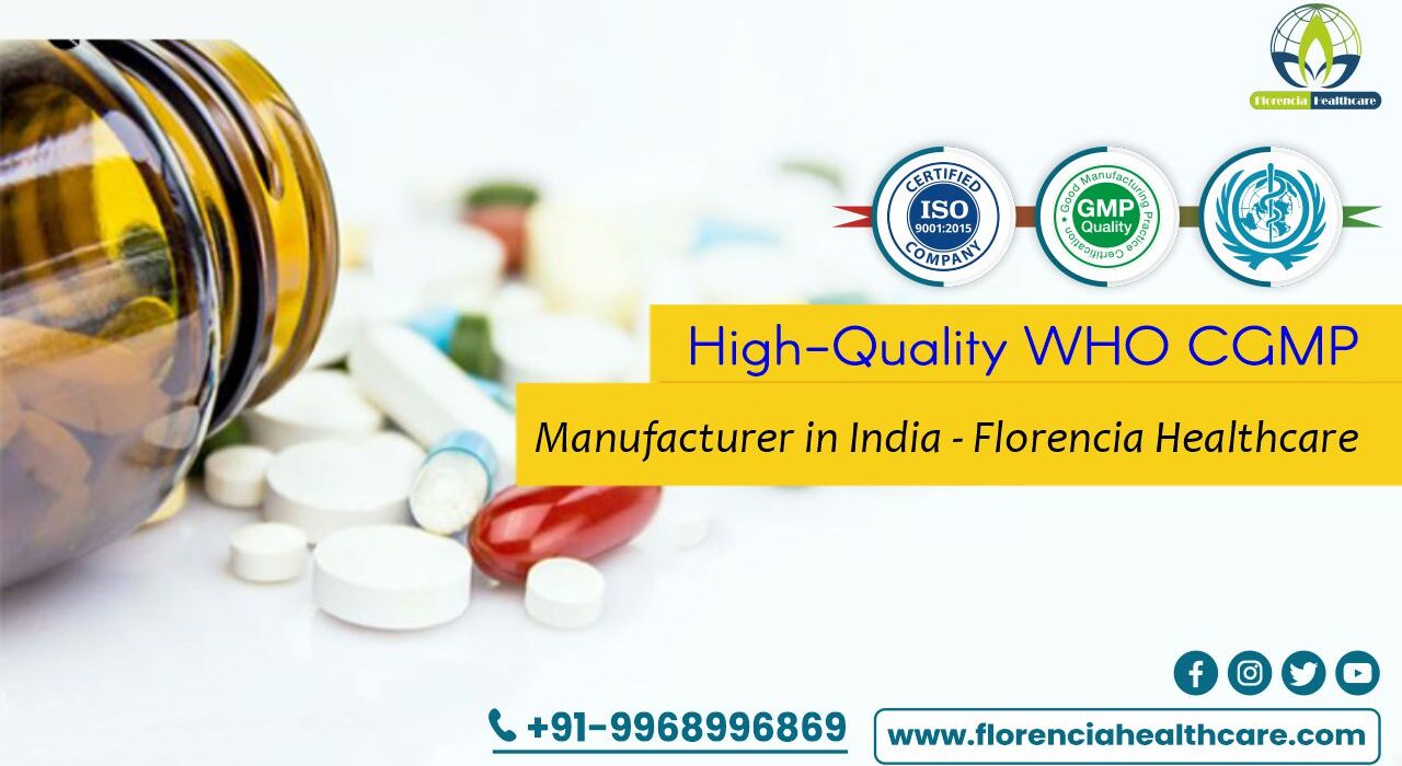 High-Quality WHO CGMP Manufacturer in India – Florencia Healthcare