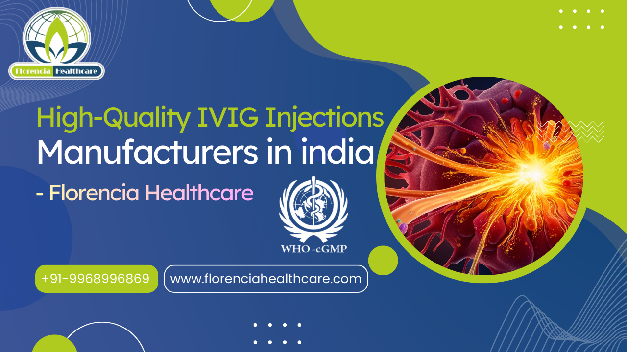 High-Quality IVIG Injections Manufacturers in india – Florencia Healthcare