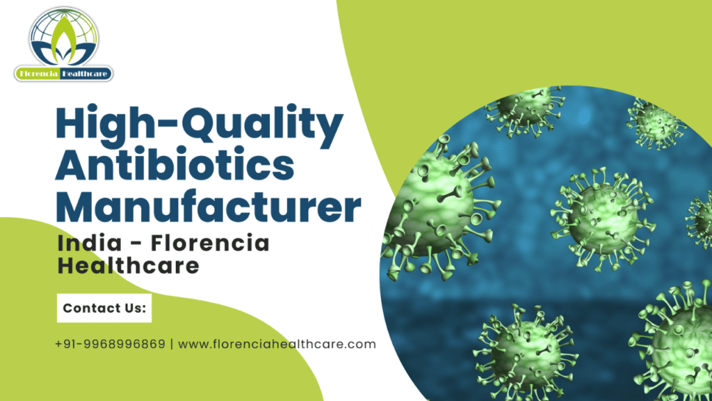 High-Quality Antibiotics Manufacturer India – Florencia Healthcare