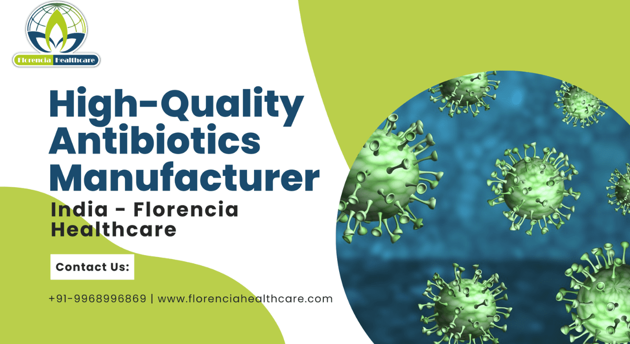 High-Quality Antibiotics Manufacturer India – Florencia Healthcare
