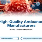 High-Quality Anticancer Manufacturers in India – Florencia Healthcare