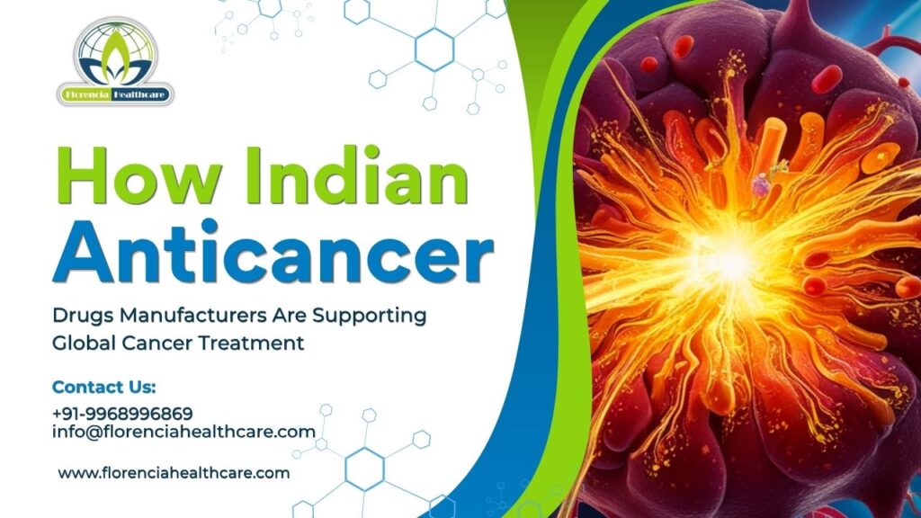 How Indian Anticancer Drugs Manufacturers Are Supporting Global Cancer Treatment