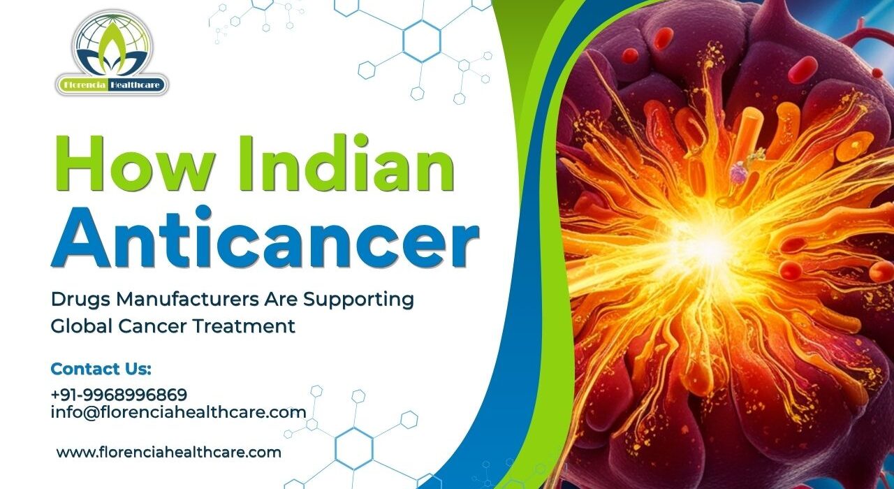 How Indian Anticancer Drugs Manufacturers Are Supporting Global Cancer Treatment