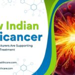 How Indian Anticancer Drugs Manufacturers Are Supporting Global Cancer Treatment