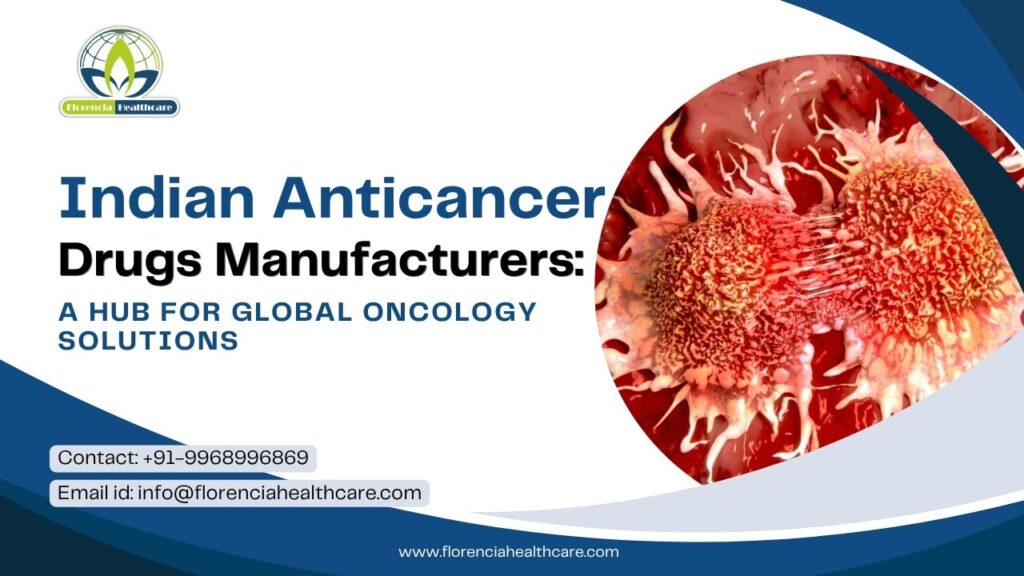 Indian Anticancer Drugs Manufacturers: A Hub for Global Oncology Solutions